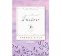 Becoming a Woman of Purpose (Bible Studies: Becoming a Woman)