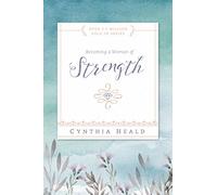 Becoming a Woman of Strength: The Eyes of the Lord Search the Whole Earth in Order to Strengthen Those Whose Hearts Are Fully Committed to Him. 2 Chronicles 16:9 (Bible Studies: Becoming a Woman)