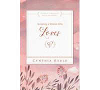 Becoming a Woman Who Loves (Bible Studies: Becoming a Woman)