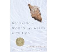 Becoming a Woman Who Walks with God: A Month of Devotionals for Abiding in Christ (Bible Studies: Becoming a Woman)