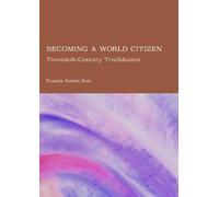 Becoming a World Citizen: Twentieth-Century Trailblazers