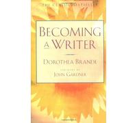 Becoming a Writer by Dorothea Brande (1981-03-01)