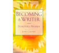 Becoming a Writer : The Classic Bestseller
