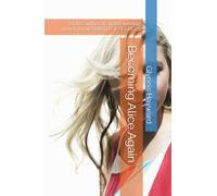 Becoming Alice Again