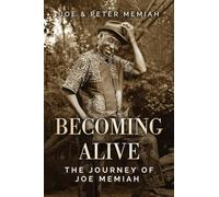Becoming Alive: The Journey of Joe Memiah