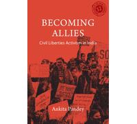 Becoming Allies : Civil Liberties Activism in India