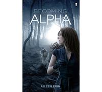 Becoming Alpha (Alpha Girl)
