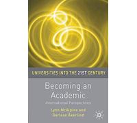 Becoming an Academic: International Perspectives: 6 (Universities into the 21st Century)