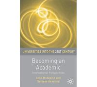 Becoming an Academic: International Perspectives: 6 (Universities into the 21st Century)