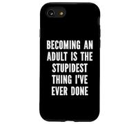 Becoming An Adult Is The Stupidest Thing I've Ever Done Case for iPhone SE (2020) / 7/8