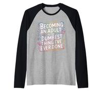 Becoming an Adult was A Terrible Idea - Raglan Baseball Tee