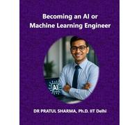 Becoming an AI / Machine Learning Engineer: A Comprehensive Guide (Exam Study Guides)