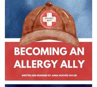 Becoming an Allergy Ally (The Allergy Allies)