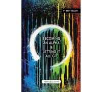 Becoming an Alpha, and Letting it All Go