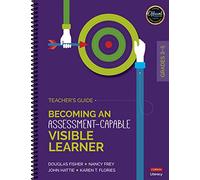 Becoming an Assessment-Capable Visible Learner, Grades 3-5: Teacher's Guide