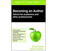 Becoming An Author: Advice For Academics And Other Professionals: advice for academics and professionals