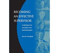 Becoming an Effective Supervisor: A Workbook for Counselors and Psychotherapists