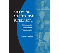 Becoming an Effective Supervisor: A Workbook for Counselors and Psychotherapists