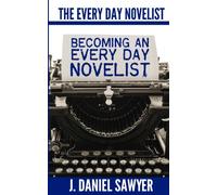 Becoming an Every Day Novelist: Volume 1
