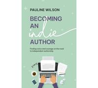 Becoming an Indie Author: Finding voice and courage on the road to independent authorship