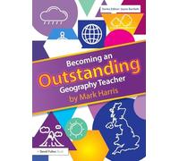 Becoming an Outstanding Geography Teacher: (Becoming an Outstanding Teacher)