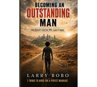 Becoming An Outstanding Man: Part 1