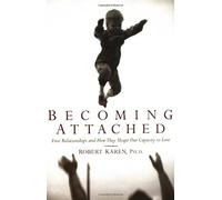 Becoming Attached: First Relationships