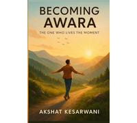 Becoming Awara: The One Who Lives the Moment