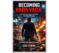 BECOMING BABA YAGA:: The Untold Story Behind the Official John Wick PS5 Game