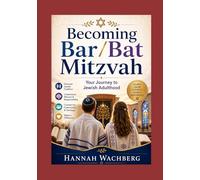 Becoming Bar/Bat Mitzvah: Your Journey to Jewish Adulthood
