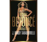 Becoming Beyoncé: The Untold Story
