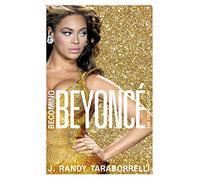 Becoming Beyoncé: The Untold Story