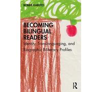 Becoming Bilingual Readers: Identity, Translanguaging, and Biographic Biliteracy Profiles