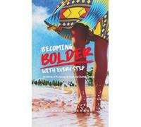 Becoming Bolder With Every Step: Walking in Purpose & Trusting Divine Timing