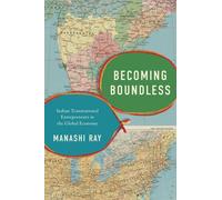 Becoming Boundless : Indian Transnational Entrepreneurs in the Global Economy
