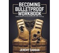Becoming Bulletproof Workbook: Healing Wisdom from Evy Poumpouras' Great Teaching