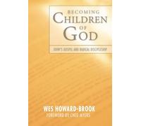 Becoming Children of God: John's Radical Gospel and Radical Discipleship (Bible & Liberation)