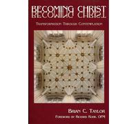 Becoming Christ: Transformation Through Contemplation
