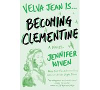 Becoming Clementine: Book 3 in the Velva Jean Series