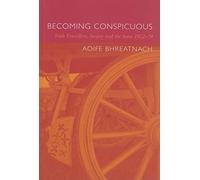 Becoming Conspicuous: Irish Travellers, Society and the State, 1922-70