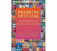 Becoming Critical : The Emergence of Social Justice Scholars