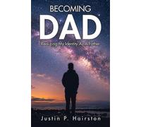 Becoming Dad: Realizing My Identity As A Father