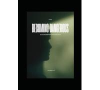 BECOMING DANGEROUS: SUCCESS BEFORE THE AGE OF 25