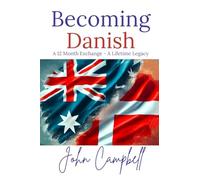 Becoming Danish: A 12 Month Exchange - A Lifetime Legacy