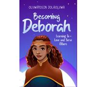 Becoming Deborah: Learning to Love and Serve Others