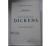 Becoming Dickens - The Invention of a Novelist