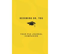 Becoming Dr. You: Your PhD Journal Companion