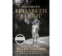 Ellen Vaughn – Becoming Elisabeth Elliot – Paperback