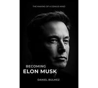 Becoming Elon Musk: The Making of a Genius Mind (Awaken Your Genious)