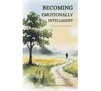 Becoming Emotionally Intelligent - Notes from my journey...